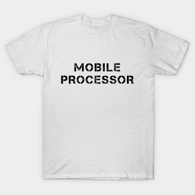 Mobile processor Text White T-Shirt by PallKris